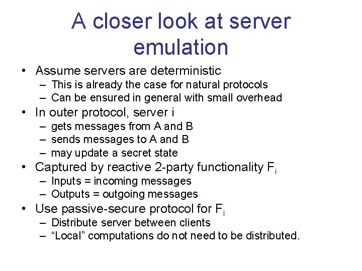 A closer look at server emulation • Assume servers are deterministic – This is