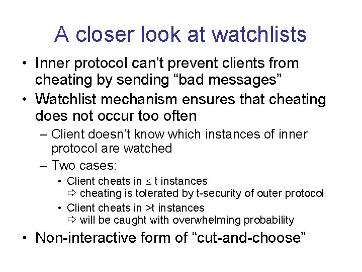 A closer look at watchlists • Inner protocol can’t prevent clients from cheating by