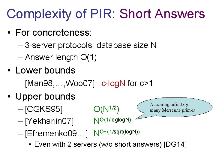 Complexity of PIR: Short Answers • For concreteness: – 3 -server protocols, database size