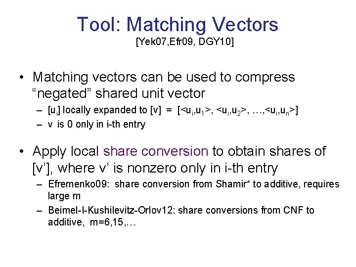 Tool: Matching Vectors [Yek 07, Efr 09, DGY 10] • Matching vectors can be