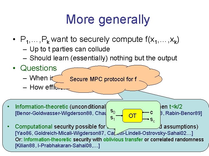 More generally • P 1, …, Pk want to securely compute f(x 1, …,