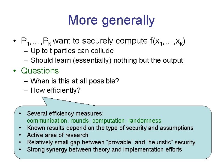 More generally • P 1, …, Pk want to securely compute f(x 1, …,