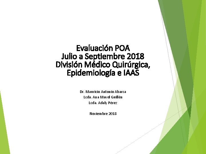 Evaluación POA Julio a Septiembre 2018 División Médico Quirúrgica, Epidemiología e IAAS Dr. Mauricio