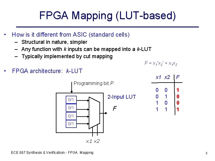 FPGA Mapping (LUT-based) • How is it different from ASIC (standard cells) – Structural