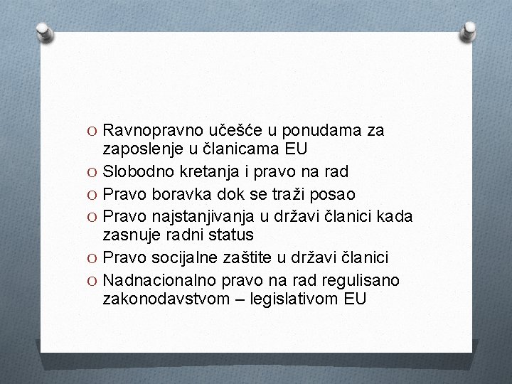 O Ravnopravno učešće u ponudama za zaposlenje u članicama EU O Slobodno kretanja i