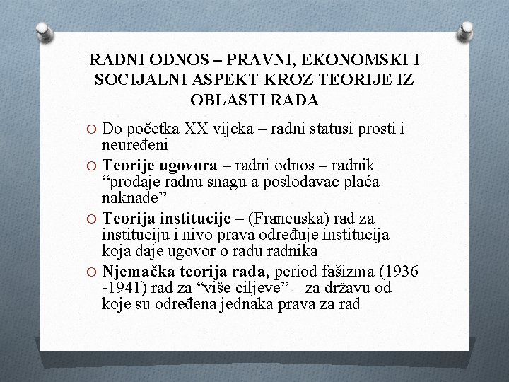 RADNI ODNOS – PRAVNI, EKONOMSKI I SOCIJALNI ASPEKT KROZ TEORIJE IZ OBLASTI RADA O