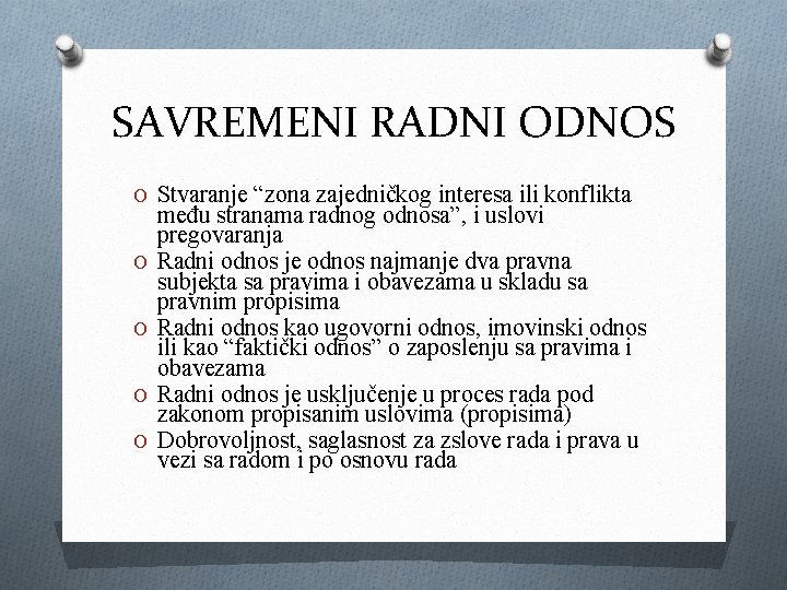 SAVREMENI RADNI ODNOS O Stvaranje “zona zajedničkog interesa ili konflikta O O među stranama