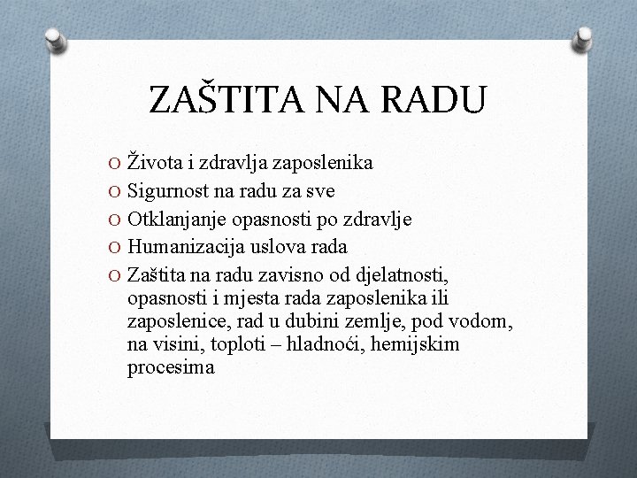 ZAŠTITA NA RADU O Života i zdravlja zaposlenika O Sigurnost na radu za sve