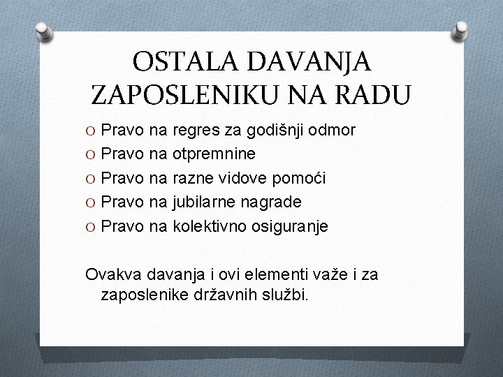 OSTALA DAVANJA ZAPOSLENIKU NA RADU O Pravo na regres za godišnji odmor O Pravo