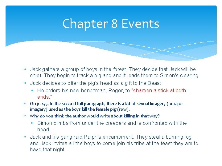 Chapter 8 Events Jack gathers a group of boys in the forest. They decide