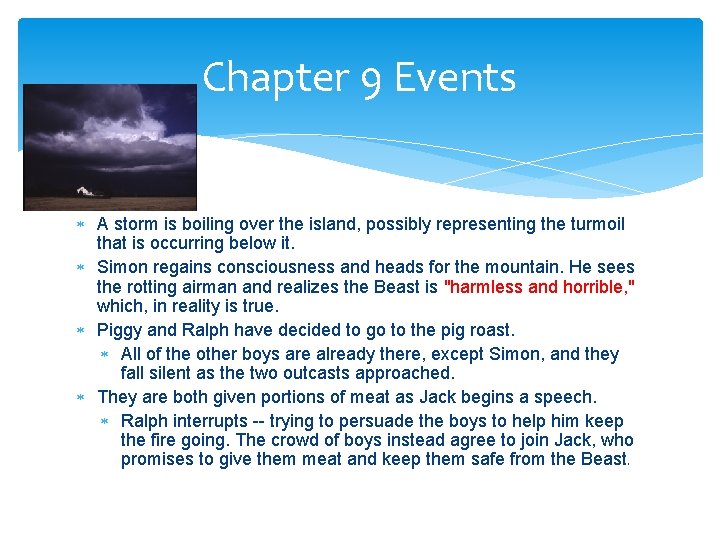 Chapter 9 Events A storm is boiling over the island, possibly representing the turmoil