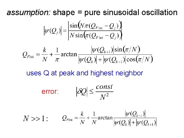 assumption: shape = pure sinusoidal oscillation uses Q at peak and highest neighbor error: