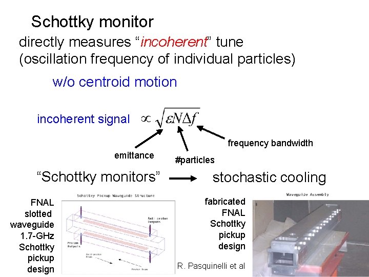 Schottky monitor directly measures “incoherent” tune (oscillation frequency of individual particles) w/o centroid motion