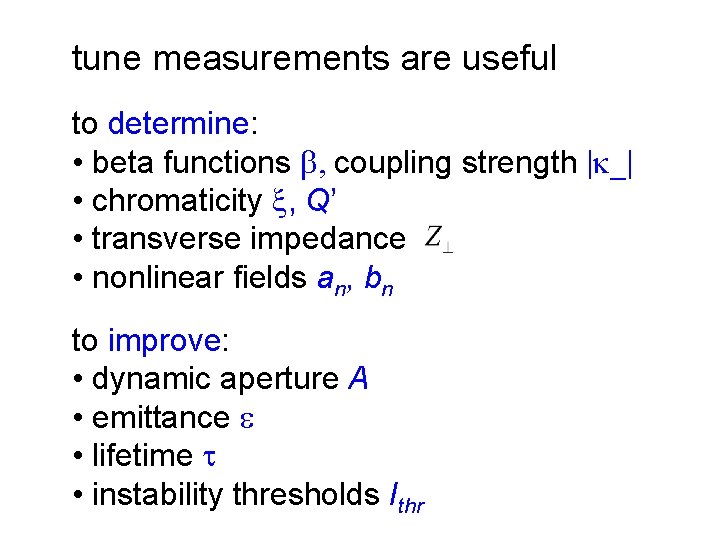 tune measurements are useful to determine: • beta functions b, coupling strength |k_| •