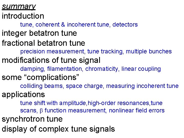 summary introduction tune, coherent & incoherent tune, detectors integer betatron tune fractional betatron tune