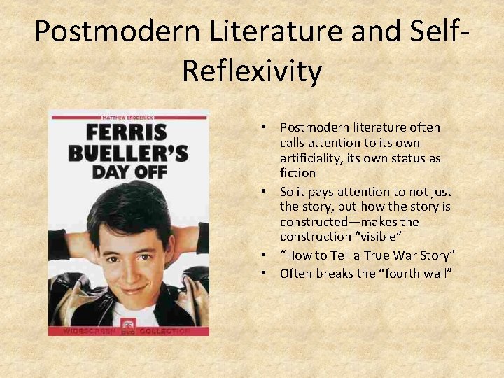 Postmodern Literature and Self. Reflexivity • Postmodern literature often calls attention to its own