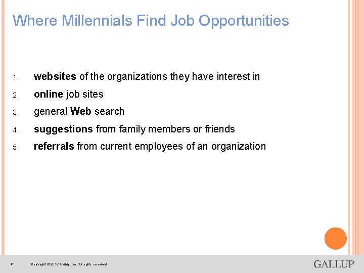 Where Millennials Find Job Opportunities 1. websites of the organizations they have interest in