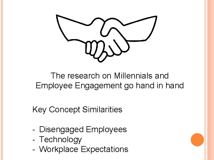 The research on Millennials and Employee Engagement go hand in hand Key Concept Similarities