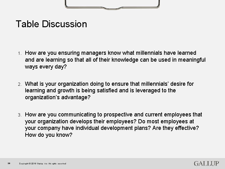 Table Discussion 20 1. How are you ensuring managers know what millennials have learned