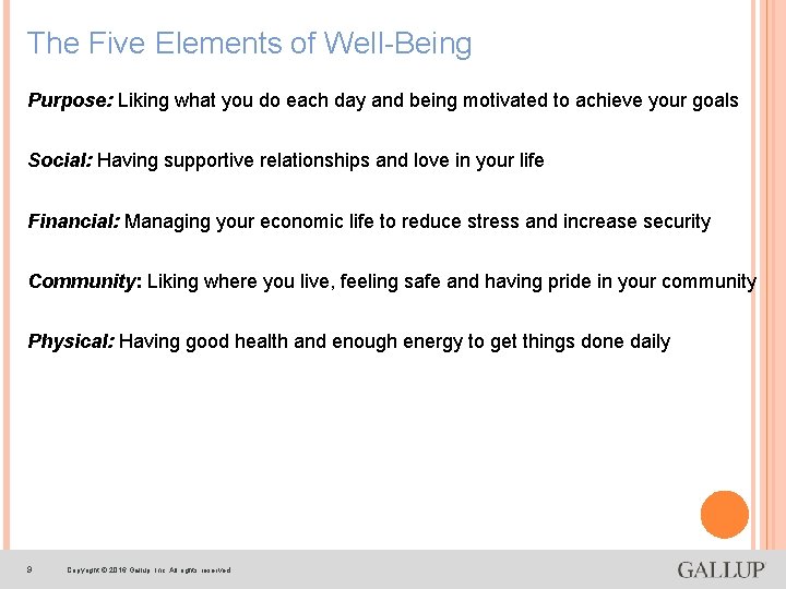 The Five Elements of Well-Being Purpose: Liking what you do each day and being