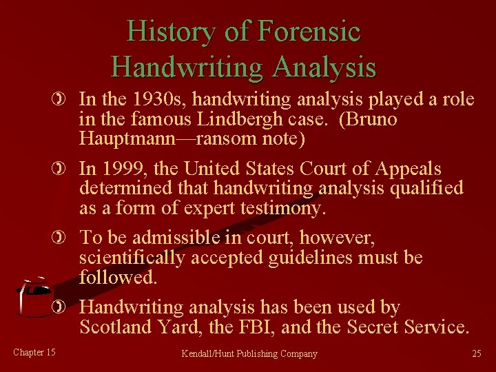 History of Forensic Handwriting Analysis ) In the 1930 s, handwriting analysis played a