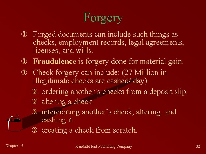 Forgery ) Forged documents can include such things as checks, employment records, legal agreements,