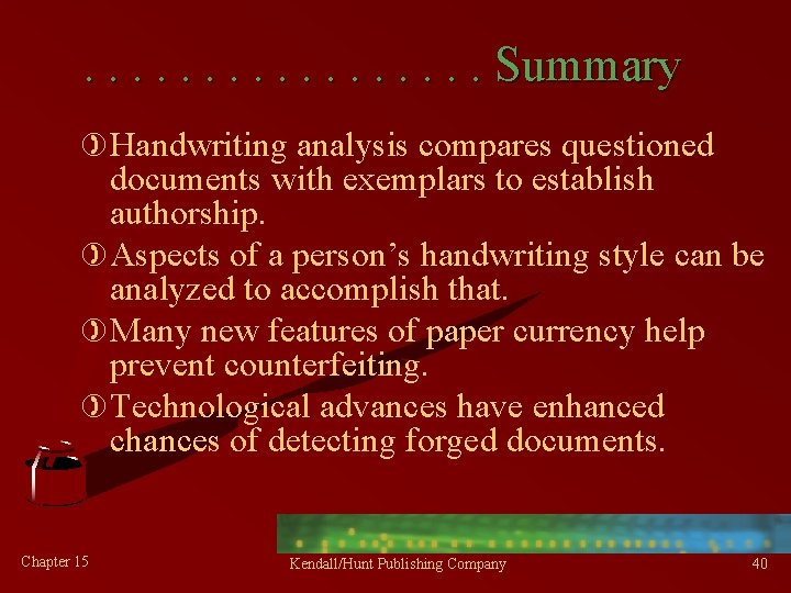 . . . . Summary ) Handwriting analysis compares questioned documents with exemplars to