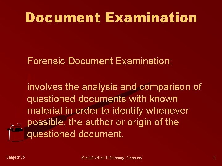 Document Examination Forensic Document Examination: involves the analysis and comparison of questioned documents with