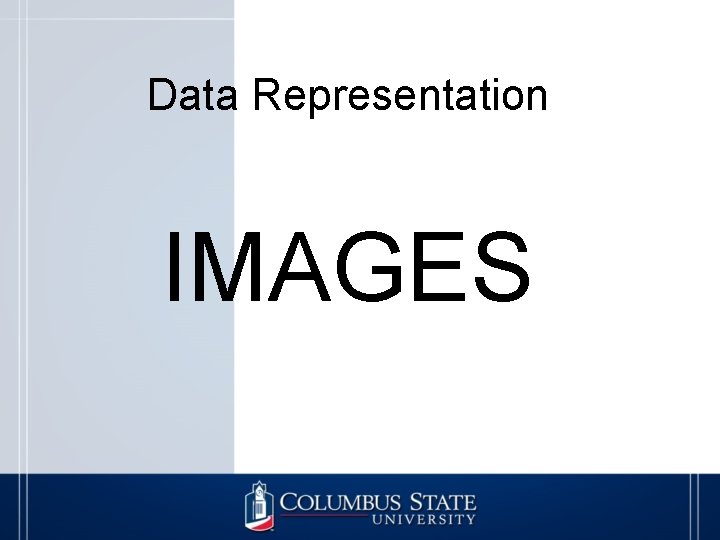 Data Representation IMAGES 