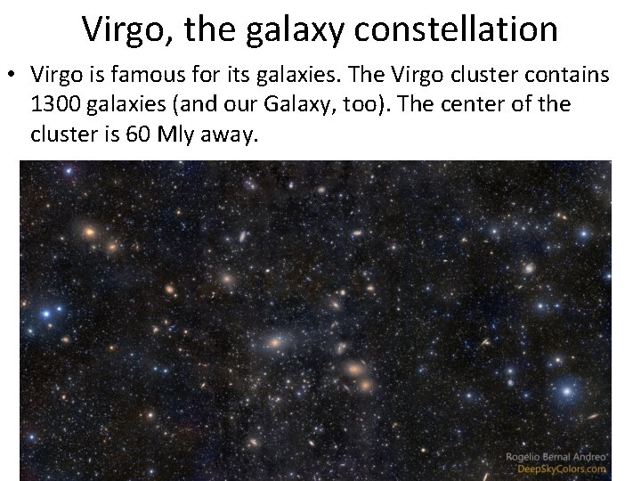 Virgo, the galaxy constellation • Virgo is famous for its galaxies. The Virgo cluster Virgo, the galaxy constellation • Virgo is famous for its galaxies. The Virgo cluster
