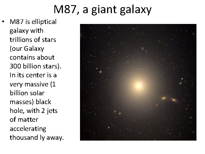 M 87, a giant galaxy • M 87 is elliptical galaxy with trillions of M 87, a giant galaxy • M 87 is elliptical galaxy with trillions of