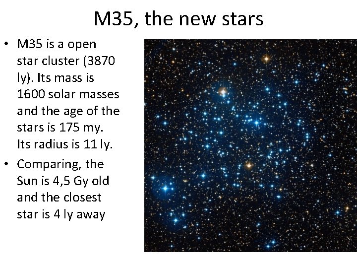 M 35, the new stars • M 35 is a open star cluster (3870 M 35, the new stars • M 35 is a open star cluster (3870