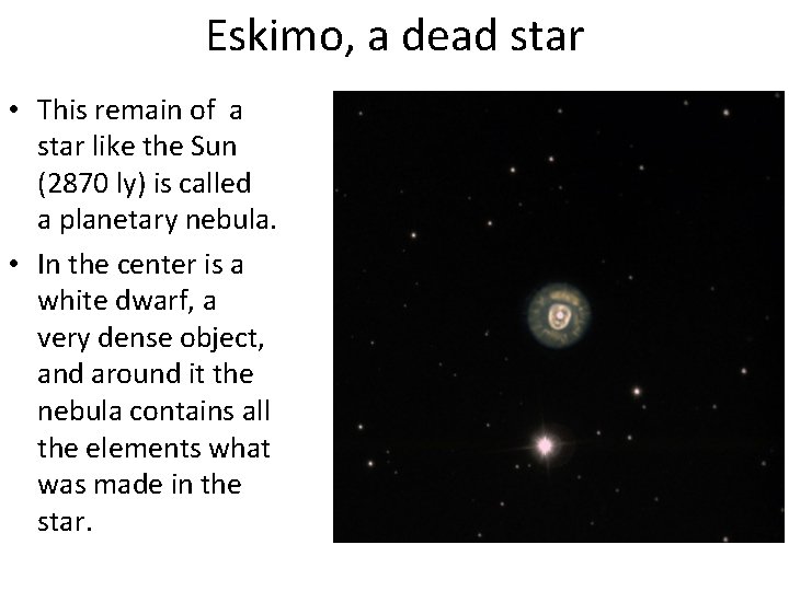 Eskimo, a dead star • This remain of a star like the Sun (2870 Eskimo, a dead star • This remain of a star like the Sun (2870