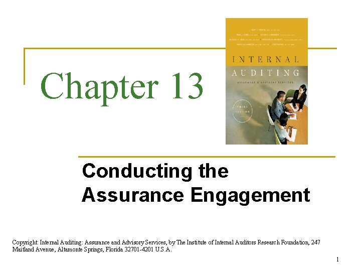 Chapter 13 Conducting the Assurance Engagement Copyright: Internal Auditing: Assurance and Advisory Services, by