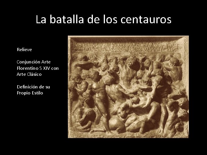 La batalla de los centauros Relieve Conjunción Arte Florentino S XIV con Arte Clásico