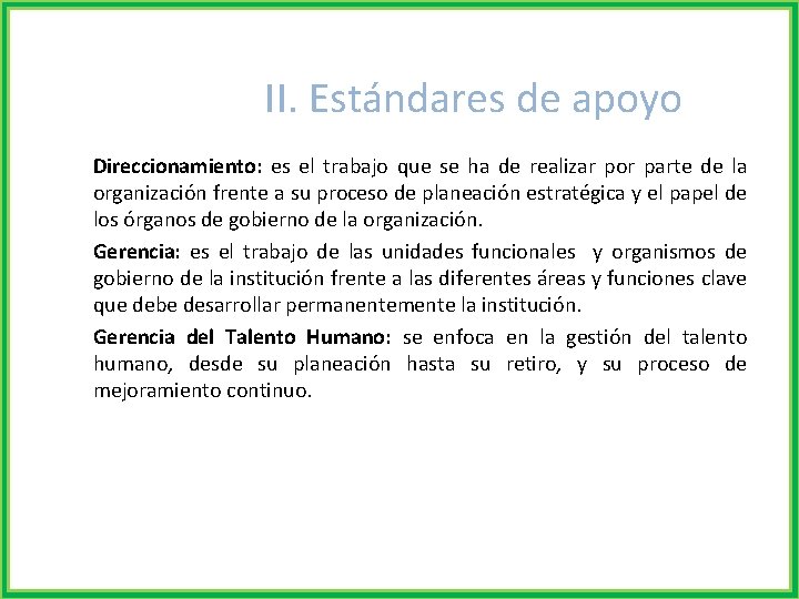 II. Estándares de apoyo Direccionamiento: es el trabajo que se ha de realizar por