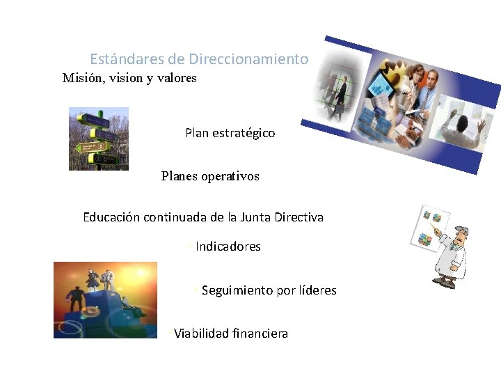 Estándares de Direccionamiento Misión, vision y valores • Análisis estrategico • Plan estratégico •