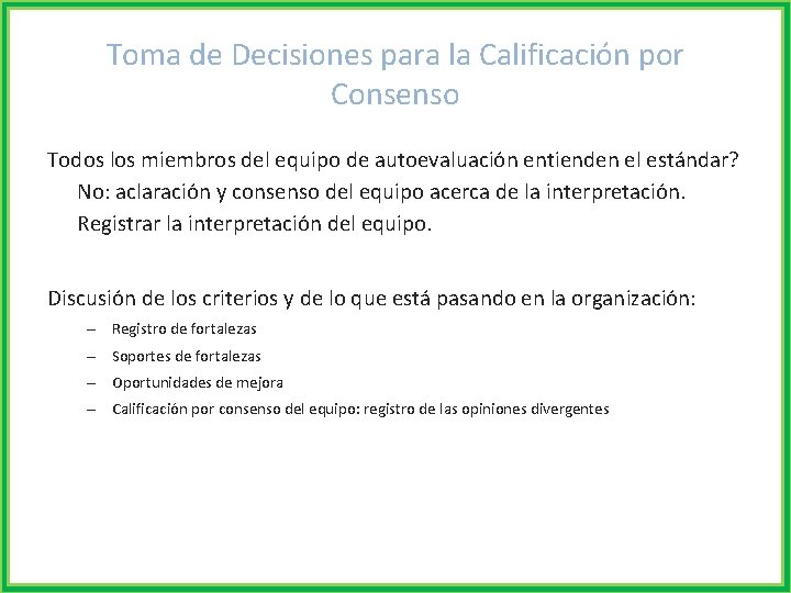 Toma de Decisiones para la Calificación por Consenso Todos los miembros del equipo de