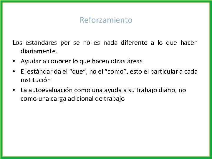 Reforzamiento Los estándares per se no es nada diferente a lo que hacen diariamente.