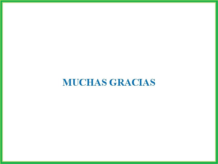 MUCHAS GRACIAS 