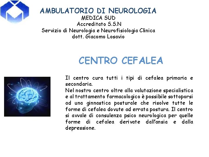 AMBULATORIO DI NEUROLOGIA MEDICA SUD Accreditato S. S. N Servizio di Neurologia e Neurofisiologia