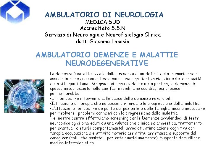 AMBULATORIO DI NEUROLOGIA MEDICA SUD Accreditato S. S. N Servizio di Neurologia e Neurofisiologia