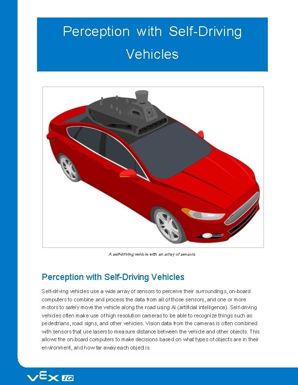 Perception with Self-Driving Vehicles A self-driving vehicle with an array of sensors Perception with
