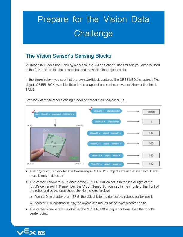 Prepare for the Vision Data Challenge The Vision Sensor's Sensing Blocks VEXcode IQ Blocks