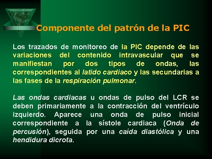 Componente del patrón de la PIC Los trazados de monitoreo de la PIC depende