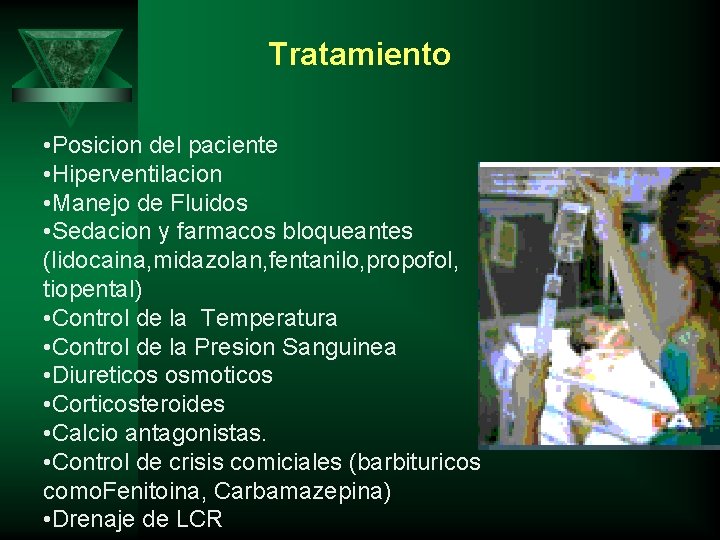 Tratamiento • Posicion del paciente • Hiperventilacion • Manejo de Fluidos • Sedacion y