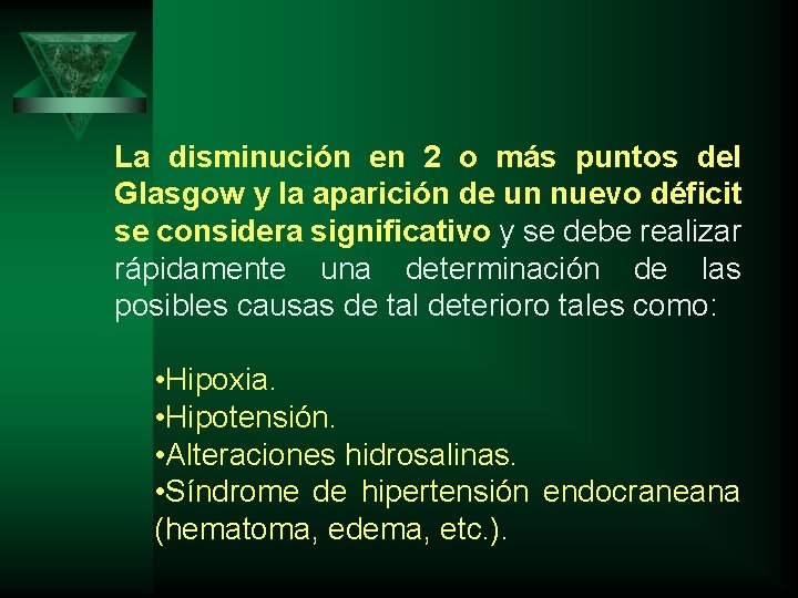 La disminución en 2 o más puntos del Glasgow y la aparición de un