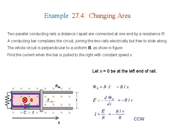 Example 27. 4. Changing Area Two parallel conducting rails a distance l apart are