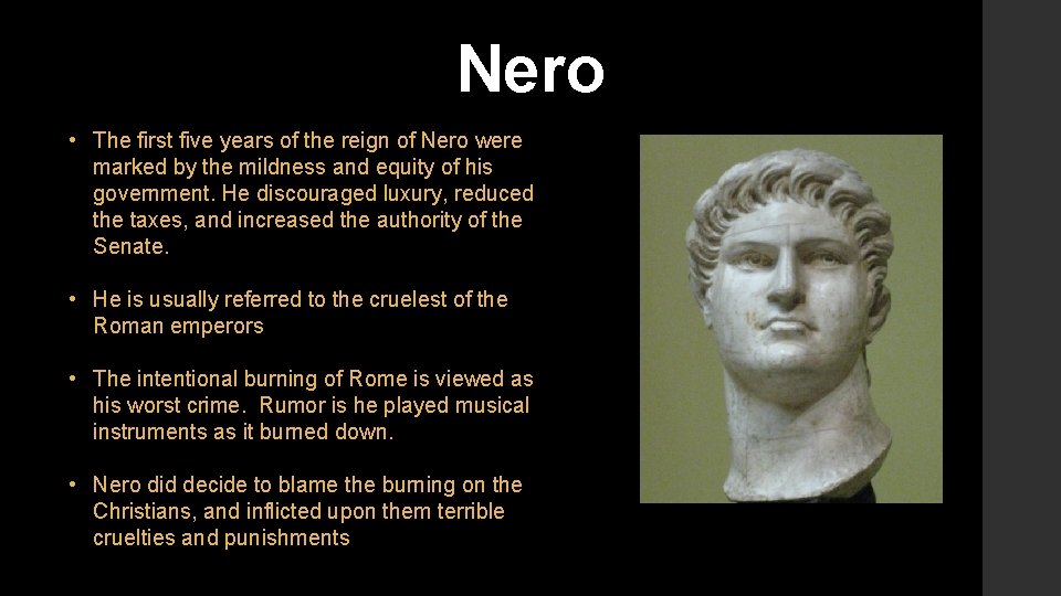 Nero • The first five years of the reign of Nero were marked by