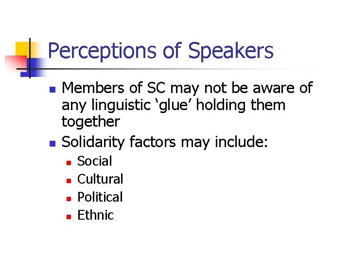 Perceptions of Speakers n n Members of SC may not be aware of any